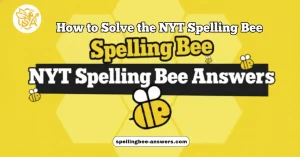 How to Solve the NYT Spelling Bee