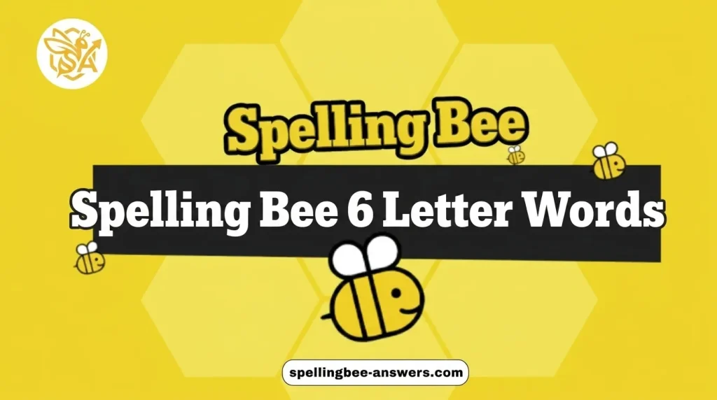 Spelling Bee 6 Letter Words